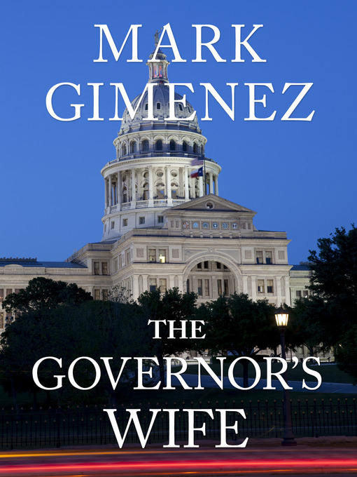 Title details for The Governor's Wife by Mark Gimenez - Wait list